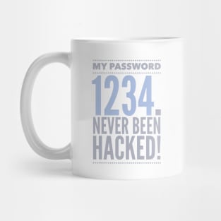 My Password 1234 Never Been Hacked Inspiration Quote Mug